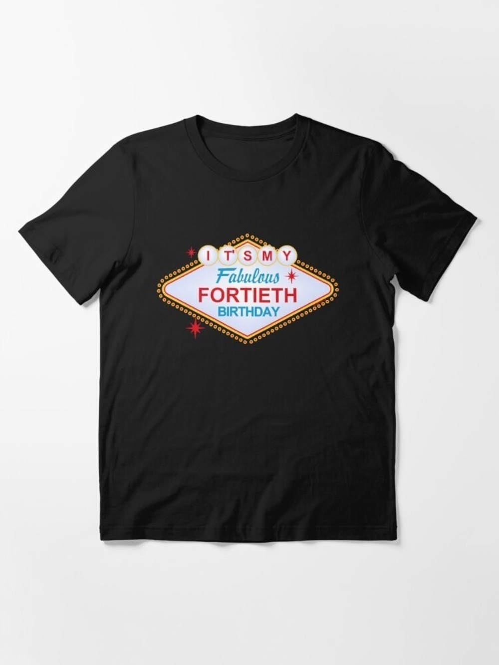Las Vegas 40th Birthday Essential T-Shirt